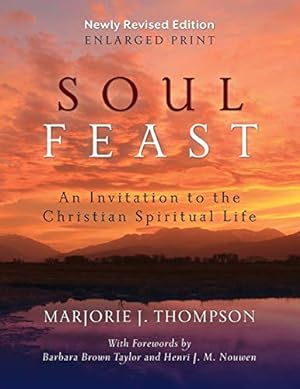 Seller image for Soul Feast, Newly Revised Edition-Enlarged: An Invitation to the Christian Spiritual Life for sale by ZBK Books