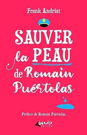 Immagine del venditore per Sauver la peau de Romain Purtolas venduto da Dmons et Merveilles