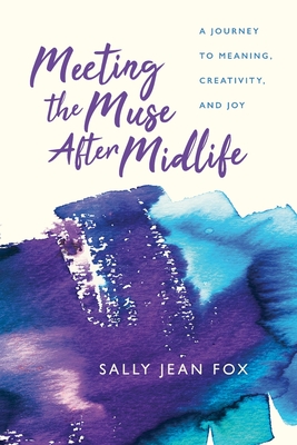 Seller image for Meeting the Muse After Midlife: A Journey to Meaning, Creativity, and Joy (Paperback or Softback) for sale by BargainBookStores