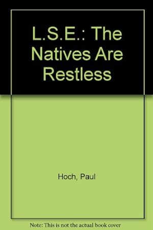 Immagine del venditore per L.S.E.: The Natives are Restless venduto da WeBuyBooks