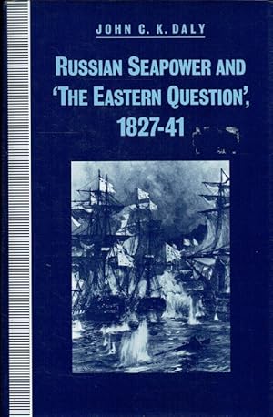 Seller image for RUSSIAN SEAPOWER AND 'THE EASTERN QUESTION' 1827-41 for sale by Paul Meekins Military & History Books