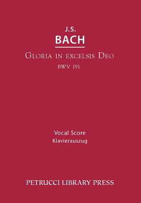 Seller image for Gloria in Excelsis Deo, BWV 191: Vocal score (Paperback or Softback) for sale by BargainBookStores