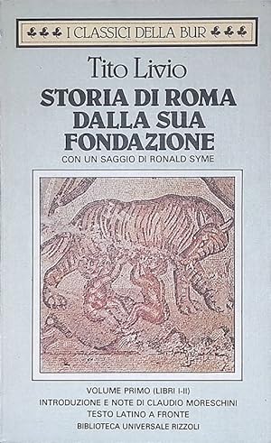 Storia di Roma dalla sua fondazione. Volume primo Libri I-II