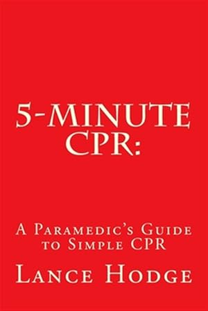 Seller image for 5-minute Cpr : A Paramedic's Guide to Simple Cpr for sale by GreatBookPrices