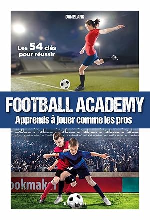 Football Academy: Apprends à jouer comme un pro