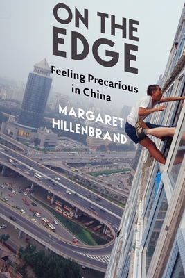 Image du vendeur pour On the Edge: Feeling Precarious in China (Paperback or Softback) mis en vente par BargainBookStores