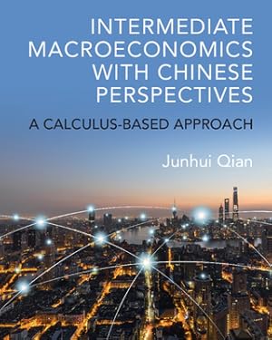 Immagine del venditore per Intermediate Macroeconomics with Chinese Perspectives: A Calculus-Based Approach (Paperback or Softback) venduto da BargainBookStores