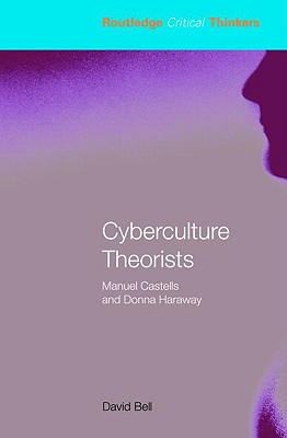 Imagen del vendedor de Cyberculture Theorists: Manuel Castells and Donna Haraway (Paperback or Softback) a la venta por BargainBookStores