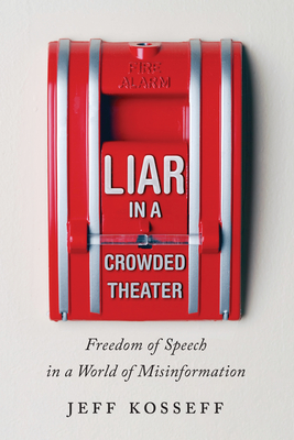 Immagine del venditore per Liar in a Crowded Theater: Freedom of Speech in a World of Misinformation (Hardback or Cased Book) venduto da BargainBookStores