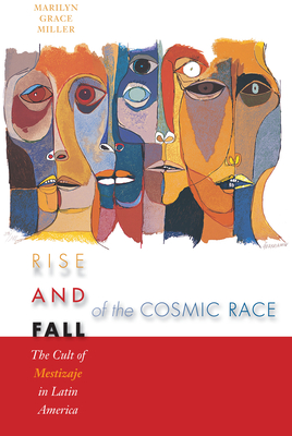 Seller image for Rise and Fall of the Cosmic Race: The Cult of Mestizaje in Latin America (Paperback or Softback) for sale by BargainBookStores