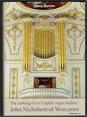 The Making Of An English Organ Builder: John Nicholson Of Worcester