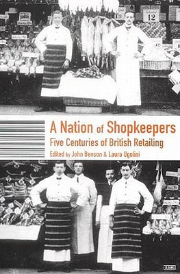 Image du vendeur pour A Nation of Shopkeepers: Five Centuries of British Retailing (Paperback or Softback) mis en vente par BargainBookStores