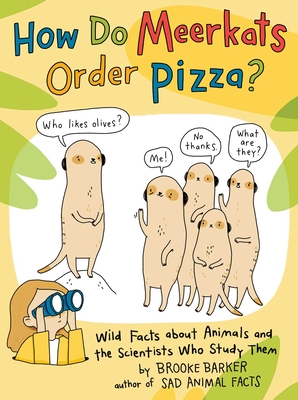 Seller image for How Do Meerkats Order Pizza?: Wild Facts about Animals and the Scientists Who Study Them (Paperback or Softback) for sale by BargainBookStores