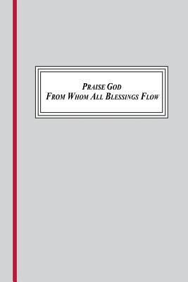 Seller image for Praise God from Whom All Blessings Flow (1693,1695, 1709): A Sung Prayer of the Christian Tradition (Paperback or Softback) for sale by BargainBookStores