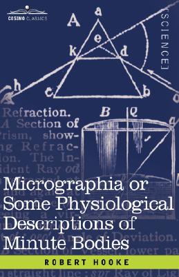 Imagen del vendedor de Micrographia or Some Physiological Descriptions of Minute Bodies (Hardback or Cased Book) a la venta por BargainBookStores