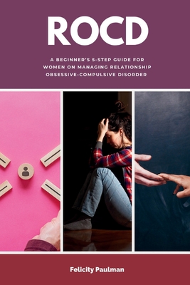 Imagen del vendedor de Rocd: A Beginner's 5-Step Guide for Women on Managing Relationship Obsessive-Compulsive Disorder (Paperback or Softback) a la venta por BargainBookStores