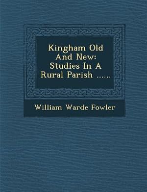 Imagen del vendedor de Kingham Old and New: Studies in a Rural Parish . (Paperback or Softback) a la venta por BargainBookStores
