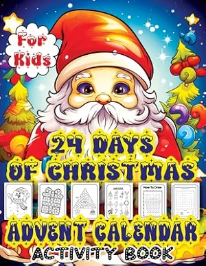 Bild des Verkufers fr 24 Days of Christmas Advent Calendar: Countdown to Christmas Activity Book with Letter to Santa, Mazes, Word Search, Coloring Book, and Dot Markers Fu (Paperback or Softback) zum Verkauf von BargainBookStores