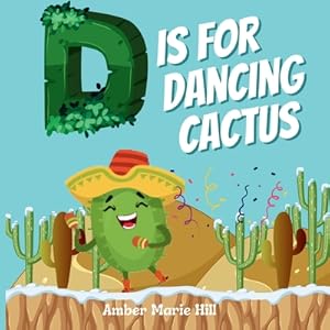 Seller image for D Is For Dancing Cactus: Learning the Alphabet the Fun Way (Paperback or Softback) for sale by BargainBookStores