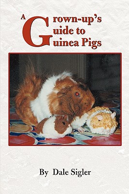 Bild des Verkufers fr A Grown-Up's Guide to Guinea Pigs (Paperback or Softback) zum Verkauf von BargainBookStores