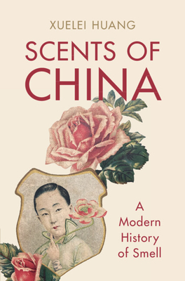 Immagine del venditore per Scents of China: A Modern History of Smell (Hardback or Cased Book) venduto da BargainBookStores