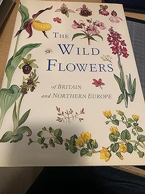 Image du vendeur pour The Wild Flowers of Britain and Northern Europe mis en vente par Cotswold Rare Books