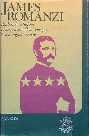 Seller image for Romanzi Vol. I. Roderick Hudson - L'americano - Gli europei - Washington Square for sale by FolignoLibri