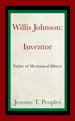 Seller image for Willis Johnson: Inventor: Father of Mechanical Mixers (Hardback or Cased Book) for sale by BargainBookStores