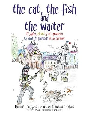 Imagen del vendedor de The Cat, the Fish and the Waiter (Spanish Edition): El gato, el pez y el camarero Le chat, le poisson et le serveur (Paperback or Softback) a la venta por BargainBookStores