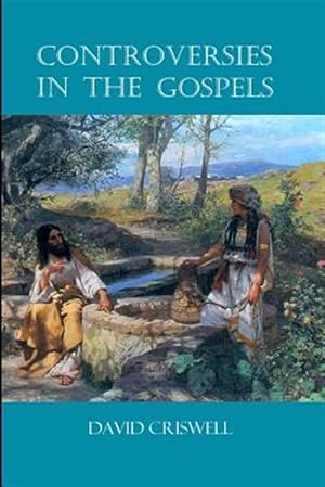 Image du vendeur pour Controversies in the Gospels mis en vente par GreatBookPrices