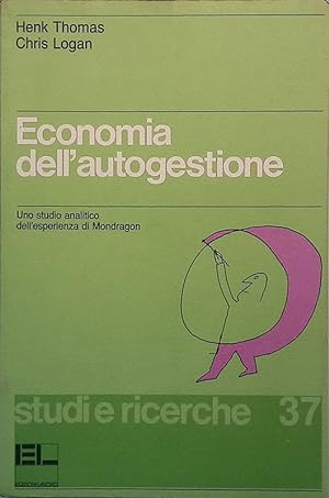 Seller image for Economia dell'autogestione. Uno studio analitico dell'esperienza di Mondragon for sale by FolignoLibri