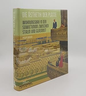 DIE ASTHETIK DER PLATTE Wohnungsbau in der Sowjetunion zwischen Stalin und Glasnost