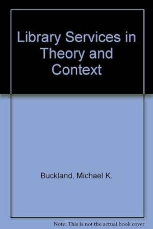 Seller image for Library Services in Theory and Context (Comparative and International) for sale by WeBuyBooks