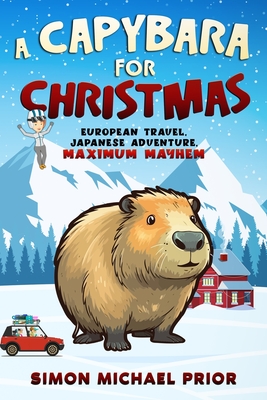 Seller image for A Capybara for Christmas: European Travel, Japanese Adventure, Maximum Mayhem: European (Paperback or Softback) for sale by BargainBookStores