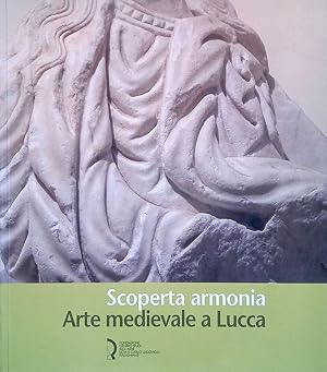 Seller image for Scoperta armonia. Arte medievale a Lucca for sale by FolignoLibri