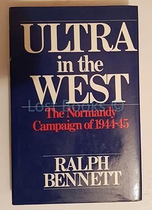 Image du vendeur pour Ultra in the West: The Normandy Campaign of 1944-45 mis en vente par All Lost Books