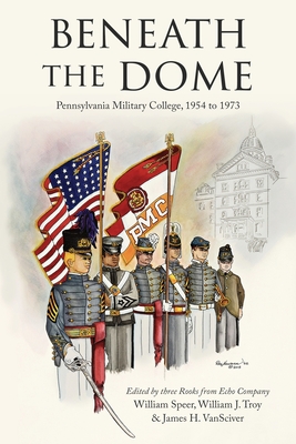 Image du vendeur pour Beneath the Dome: Stories and Vignettes from Our Time at Pennsylvania Military College, 1954 to 1973 (Paperback or Softback) mis en vente par BargainBookStores