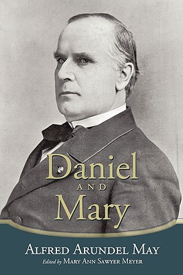 Image du vendeur pour Daniel and Mary: Edited by Mary Ann Sawyer Meyer (Paperback or Softback) mis en vente par BargainBookStores