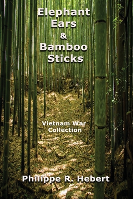 Seller image for Elephant Ears And Bamboo Sticks: Vietnam War Collection (Paperback or Softback) for sale by BargainBookStores