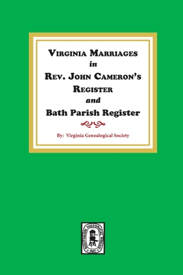 Bild des Verkufers fr Virginia Marriages in Rev. John Cameron's Register and Bath Parish Register, 1827-1897. (Paperback or Softback) zum Verkauf von BargainBookStores