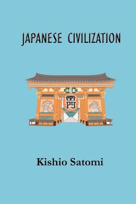Seller image for Japanese Civilization: Its Significance and Realization: Nichirenism and Japanese National Principles (Paperback or Softback) for sale by BargainBookStores