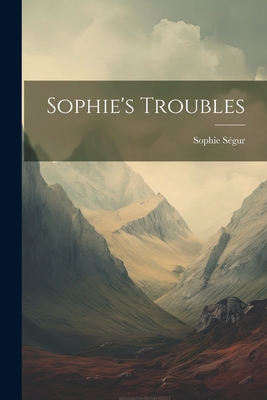 Imagen del vendedor de Sophie's Troubles (Paperback or Softback) a la venta por BargainBookStores