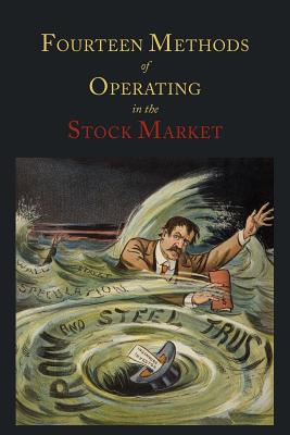 Image du vendeur pour Fourteen Methods of Operating in the Stock Market (Paperback or Softback) mis en vente par BargainBookStores
