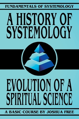 Bild des Verkufers fr A History of Systemology: Evolution of a Spiritual Science (Paperback or Softback) zum Verkauf von BargainBookStores