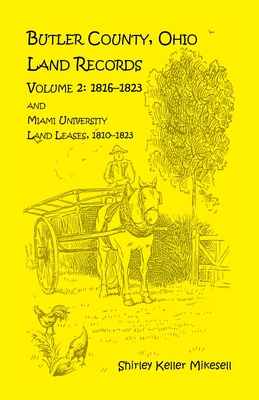 Seller image for Butler County, Ohio, Land Records, Volume 2: 1816 - 1823 and Miami University Land Leases 1810 - 1823 (Paperback or Softback) for sale by BargainBookStores