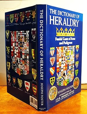 Image du vendeur pour The Dictionary of Heraldry: Feudal Coats of Arms and Pedigrees mis en vente par Longs Peak Book Company