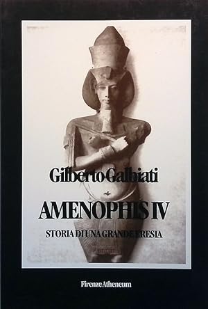 Imagen del vendedor de Amenophis IV. Storia di una grande eresia a la venta por FolignoLibri