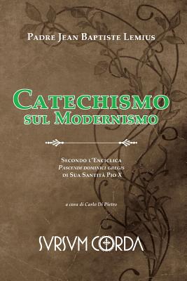 Bild des Verkufers fr Catechismo sul Modernismo: Secondo l'Enciclica Pascendi dominici gregis di Sua Santit� Pio X (Paperback or Softback) zum Verkauf von BargainBookStores