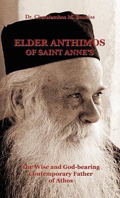Immagine del venditore per Elder Anthimos Of Saint Anne's: The wise and God-bearing Contemporary Father of Athos (Hardback or Cased Book) venduto da BargainBookStores