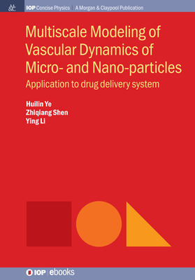 Immagine del venditore per Multiscale Modeling of Vascular Dynamics of Micro- And Nano-Particles: Application to Drug Delivery System (Paperback or Softback) venduto da BargainBookStores